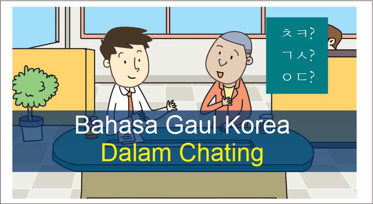  Bahasa  Gaul  Korea  chating untuk sehari hari lengkap