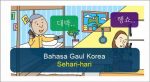 Bahasa Gaul Korea Sehari-hari dan Artinya