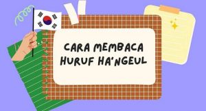 Cara Membaca Huruf Hangeul dalam Bahasa Korea