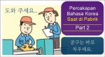 Percakapan Bahasa Korea di Pabrik Part 2