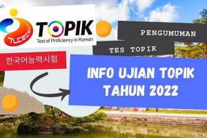 Info ujian TOPIK korea 2022 terbaru